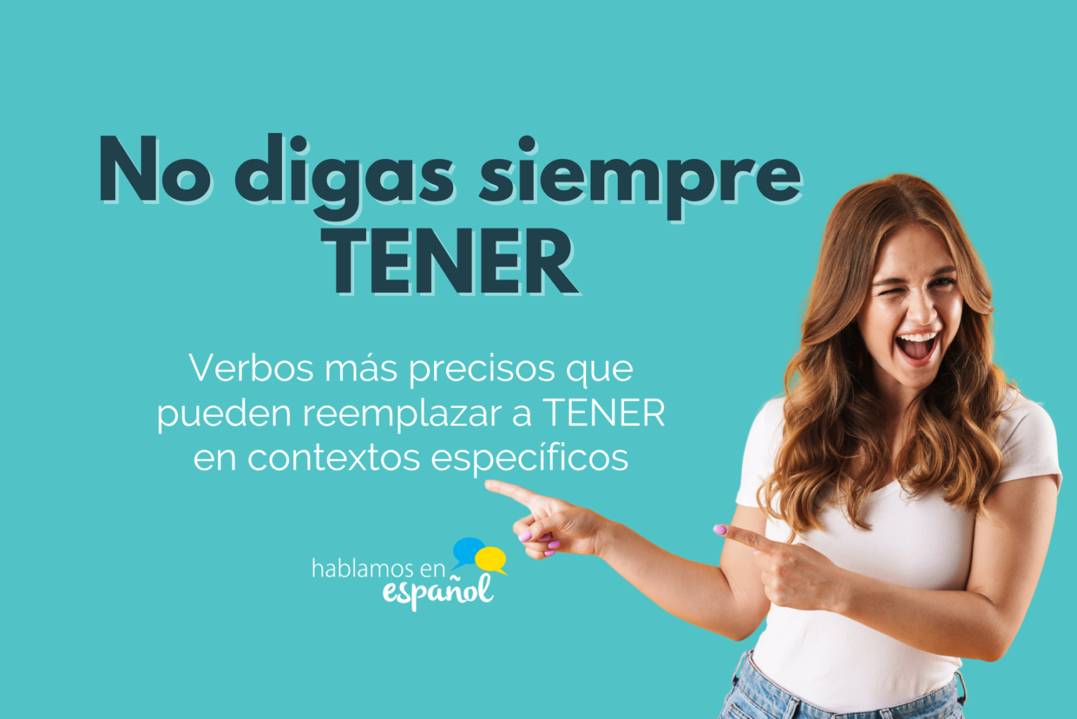 Verbos que pueden reemplazar al verbo 